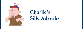 Charlie: Silly Adverbs